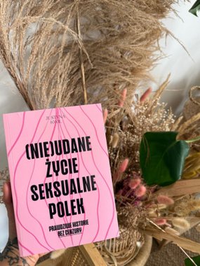 (Nie)udane życie seksualne Polek książka Justyny Kwil